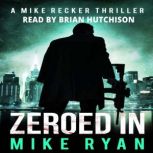 Zeroed In, Mike Ryan