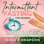Intermittent Fasting for Women, Jessica Drapson