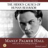 The Hidden Causes of Human Behavior, Manly Hall