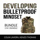 Developing Bulletproof Mindset Bundle, 2 in 1 Bundle: Keep Sharp and Think Like a Warrior, Colin Lavern