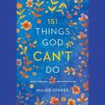 151 Things God Can't Do, Maisie Sparks