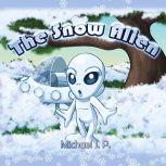 The Snow Alien, Michael J P