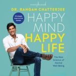 Happy Mind, Happy Life The New Science of Mental Wellbeing