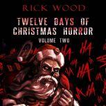 Twelve Days of Christmas Horror Volume 2, Rick Wood