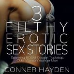 3 Filthy Erotic Sex Stories Spanking, BDSM, Cougar, Truckstop, Older Woman Younger Man, Conner Hayden