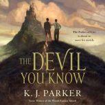 The Devil You Know, K. J. Parker