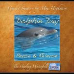 Dolphin Day Peace & Release, Max Highstein