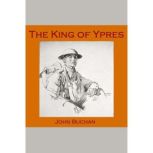 The King of Ypres, John Buchan