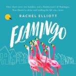 Flamingo Longlisted for the Women's Prize for Fiction 2022, an exquisite novel of kindness and hope, Rachel Elliott