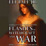 Flashes of Witchcraft and War, Eli Taff, Jr.