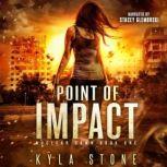 Point of Impact A Post-Apocalyptic Survival Thriller, Kyla Stone