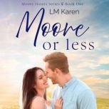 Moore or Less: A Contemporary Christian Romance (Moore Sisters Book 1), LM Karen