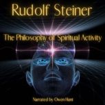 The Philosophy of Spiritual Activity, Rudolph Steiner