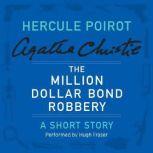 The Million Dollar Bond Robbery A Hercule Poirot Short Story, Agatha Christie