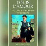 That Triggernometry Tenderfoot A Dramatization, Louis L'Amour