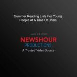 Summer Reading Lists For Young People At A Time Of Crisis, PBS NewsHour