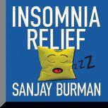 Insomnia Relief, Sanjay Burman