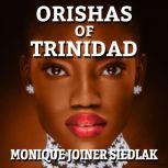 Orishas of Trinidad