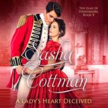 A Lady's Heart Deceived A Regency Historical Romance, Sasha Cottman