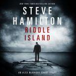 Riddle Island An Alex McKnight Short Story, Steve Hamilton