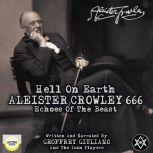 Hell on Earth; Aleister Crowley 666, Echoes of the Beast, Geoffrey Giuliano and The Icon Players