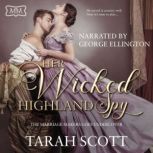 Her Wicked Highland Spy The Marriage Maker Goes Undercover, Tarah Scott
