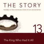 The Story Audio Bible - New International Version, NIV: Chapter 13 - The King Who Had It All, Zondervan