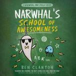 Narwhal's School of Awesomeness (A Narwhal and Jelly Book #6), Ben Clanton