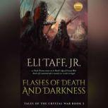 Flashes of Death and Darkness, Eli Taff, Jr.