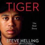 Tiger The Real Story, Steve Helling