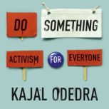 Do Something Activism for Everyone, Kajal Odedra