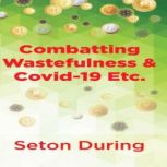 Combatting Wastefulness & Covid-19 Etc., Seton During