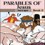 Parables of Jesus Book 8, Paul A. Lynch