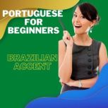 Portuguese for Beginners Brazilian accent Learn Grammar, Pronunciation, Vocabulary, and how to make a conversation in only one audiobook, Mohamed Elshenawy