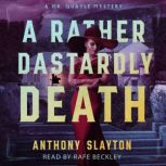 A Rather Dastardly Death, Anthony Slayton