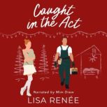 Caught in the Act Small Town Christian Romcom novella, Lisa Renee