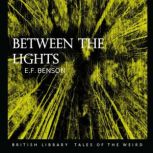 Between the Lights, E.F. Benson