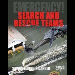 Search and Rescue Teams Saving People in Danger, Justin Petersen