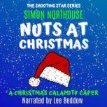 Nuts At Christmas A Christmas Calamity Caper, Simon Northouse