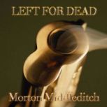Left For Dead, Morton Middleditch