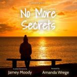 No More Secrets, Jamey Moody