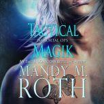Tactical Magik, Mandy M. Roth