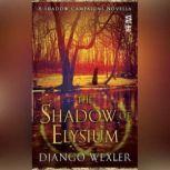 The Shadow of Elysium A Shadow Campaigns Novella, Django Wexler