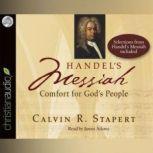 Handel's Messiah Comfort for God's People, Calvin R. Stapert