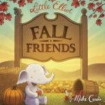 Little Elliot, Fall Friends Book 4, Mike Curato