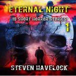 Eternal Night 1 10 Short Horror Stories, Steven Havelock