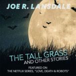 The Tall Grass and Other Stories, Joe R. Lansdale