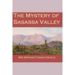 The Mystery of Sasassa Valley, Sir Arthur Conan Doyle