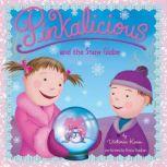 Pinkalicious and the Snow Globe, Victoria Kann