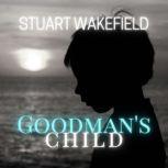 Goodman's Child, Stuart Wakefied